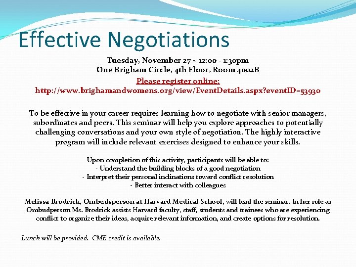 Effective Negotiations Tuesday, November 27 ~ 12: 00 - 1: 30 pm One Brigham