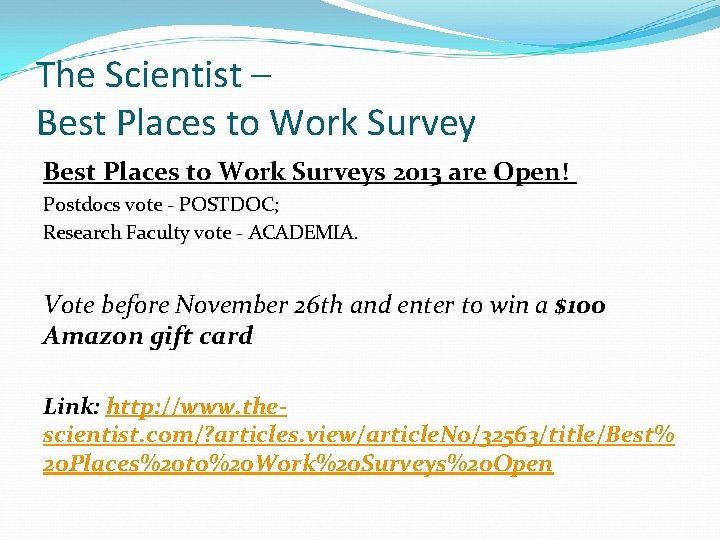 The Scientist – Best Places to Work Surveys 2013 are Open! Postdocs vote -