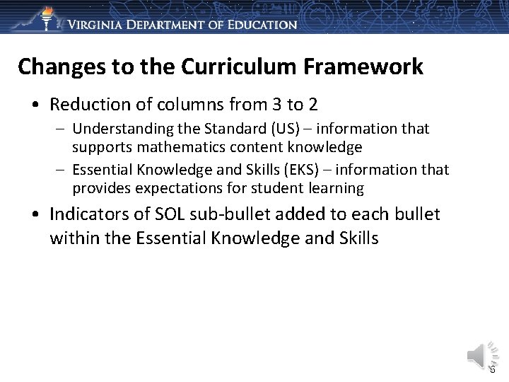 Changes to the Curriculum Framework • Reduction of columns from 3 to 2 –