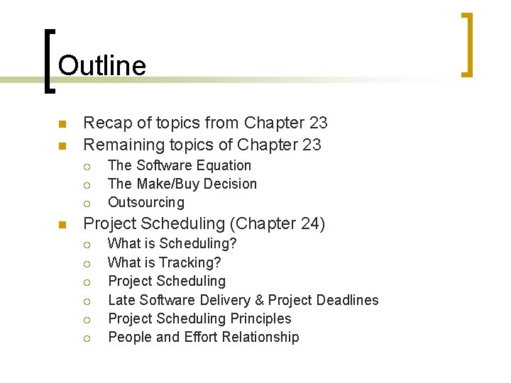 Outline n n Recap of topics from Chapter 23 Remaining topics of Chapter 23