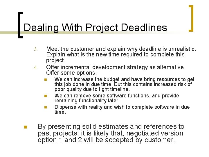 Dealing With Project Deadlines 3. 4. Meet the customer and explain why deadline is