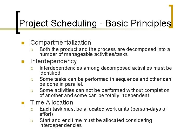 Project Scheduling - Basic Principles n Compartmentalization ¡ n Interdependency ¡ ¡ ¡ n