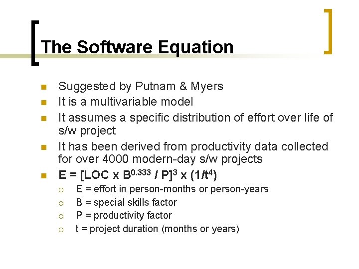The Software Equation n n Suggested by Putnam & Myers It is a multivariable