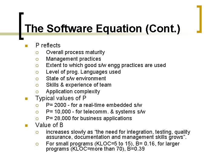 The Software Equation (Cont. ) n P reflects ¡ ¡ ¡ ¡ n Typical