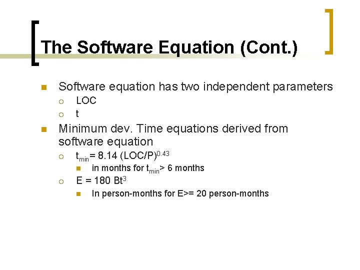 The Software Equation (Cont. ) n Software equation has two independent parameters ¡ ¡