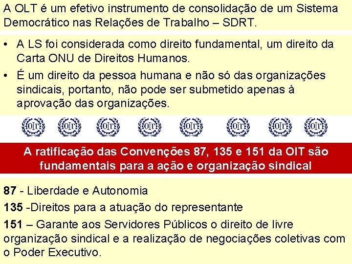 A OLT é um efetivo instrumento de consolidação de um Sistema Democrático nas Relações