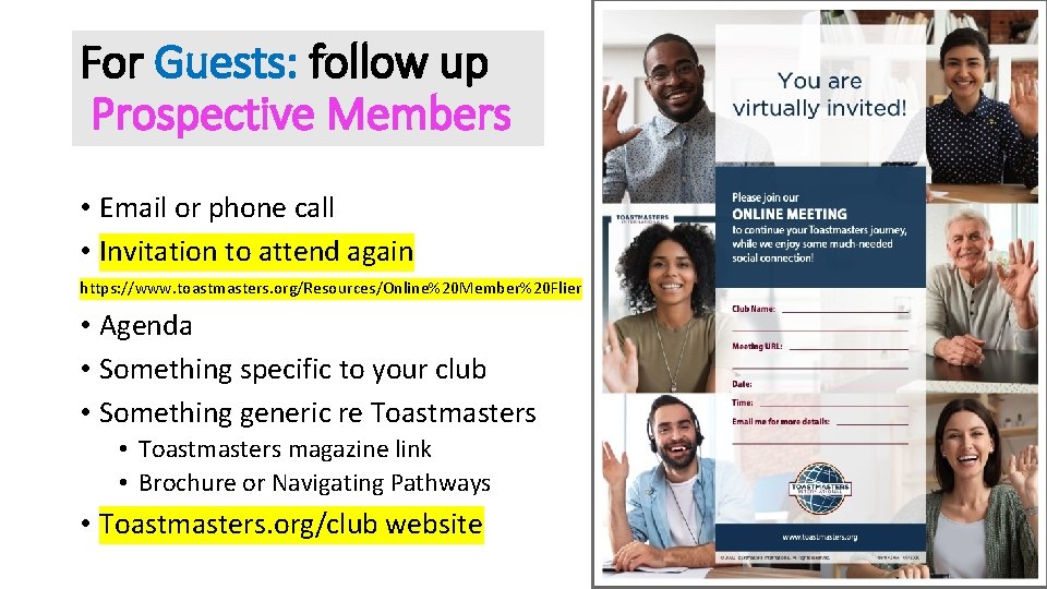 For Guests: follow up Prospective Members • Email or phone call • Invitation to