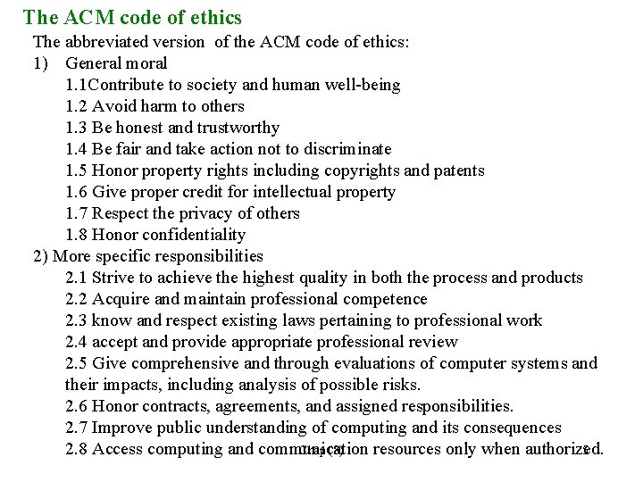 The ACM code of ethics The abbreviated version of the ACM code of ethics: