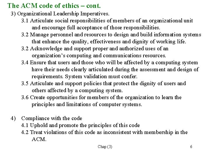 The ACM code of ethics – cont. 3) Organizational Leadership Imperatives. 3. 1 Articulate