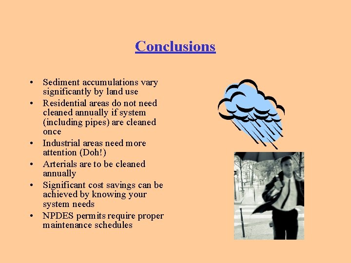 Conclusions • Sediment accumulations vary significantly by land use • Residential areas do not Conclusions • Sediment accumulations vary significantly by land use • Residential areas do not