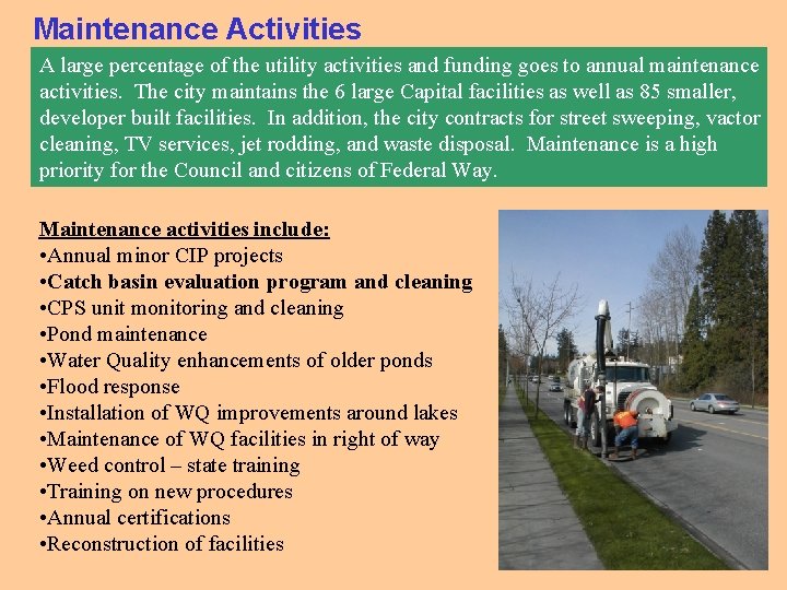 Maintenance Activities A large percentage of the utility activities and funding goes to annual Maintenance Activities A large percentage of the utility activities and funding goes to annual