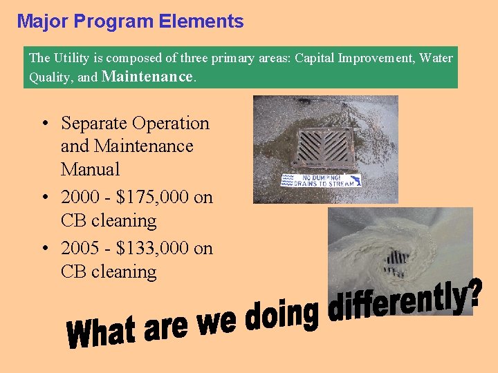 Major Program Elements The Utility is composed of three primary areas: Capital Improvement, Water Major Program Elements The Utility is composed of three primary areas: Capital Improvement, Water