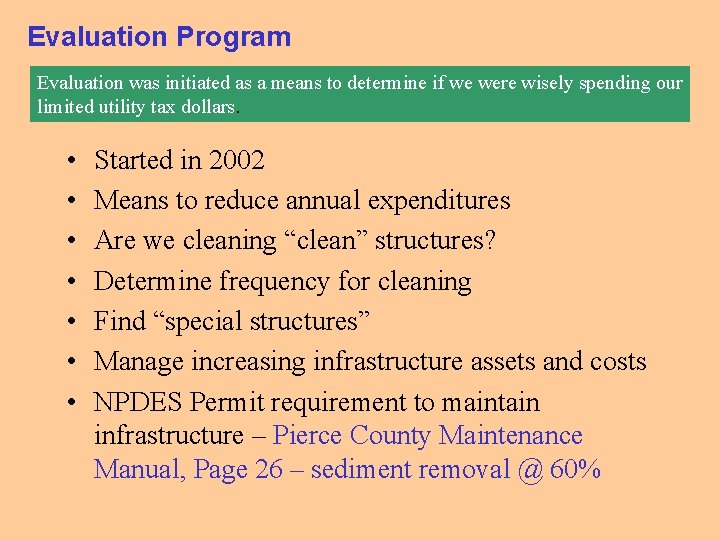 Evaluation Program Evaluation was initiated as a means to determine if we were wisely Evaluation Program Evaluation was initiated as a means to determine if we were wisely