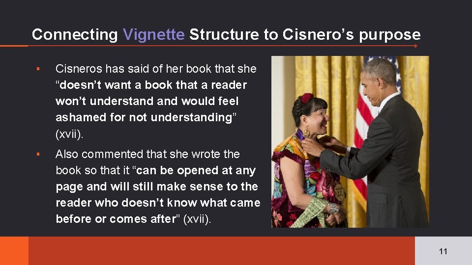 Connecting Vignette Structure to Cisnero’s purpose ▪ Cisneros has said of her book that