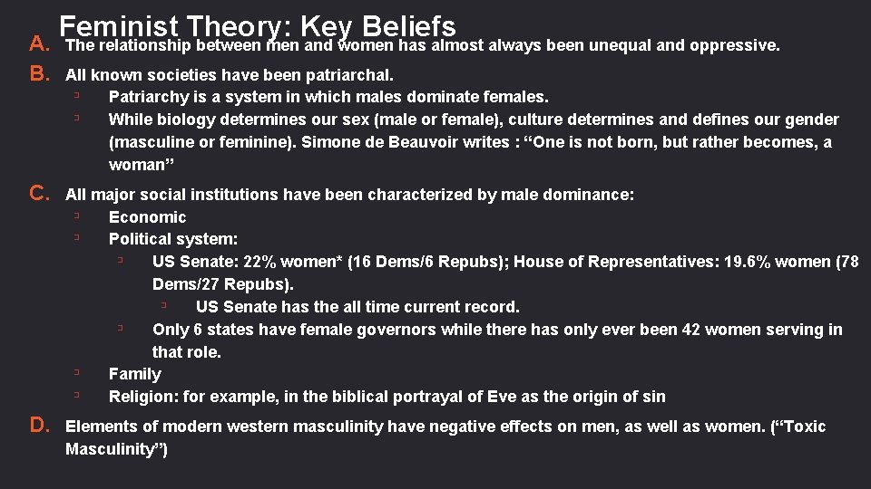 A. B. Feminist Theory: Key Beliefs The relationship between men and women has almost