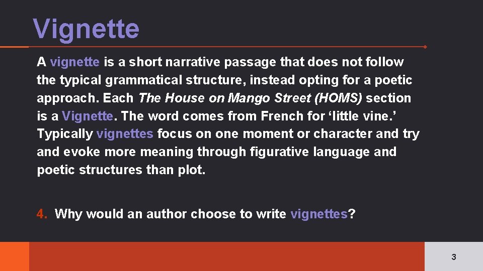 Vignette A vignette is a short narrative passage that does not follow the typical