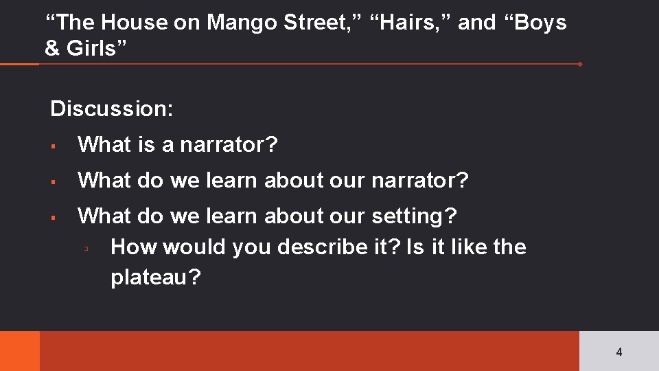 “The House on Mango Street, ” “Hairs, ” and “Boys & Girls” Discussion: ▪