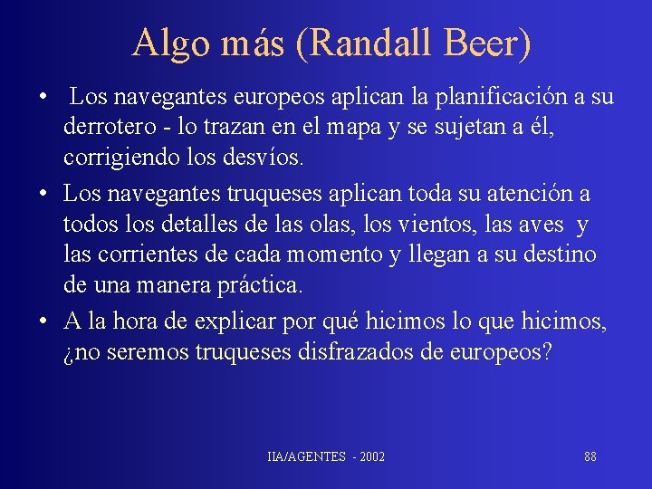 Algo más (Randall Beer) • Los navegantes europeos aplican la planificación a su derrotero