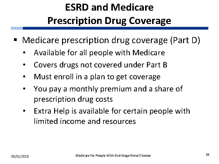 ESRD and Medicare Prescription Drug Coverage § Medicare prescription drug coverage (Part D) Available