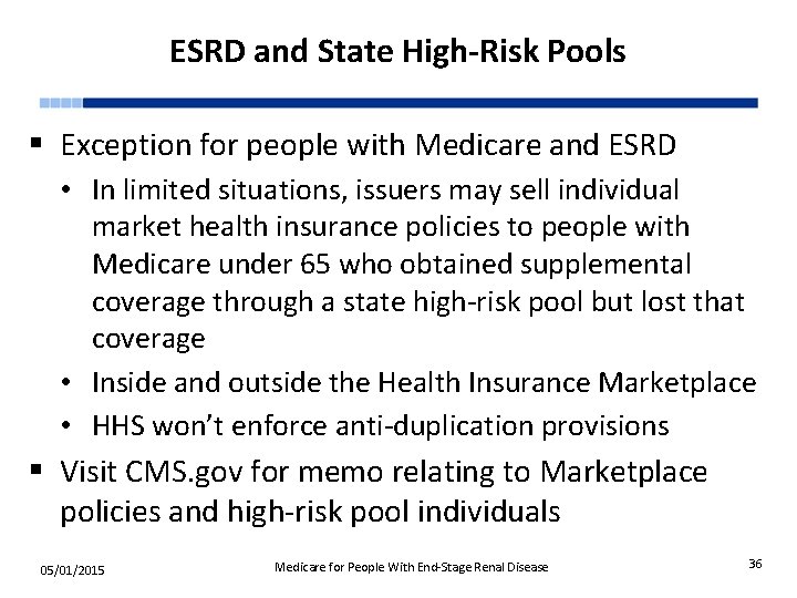 ESRD and State High-Risk Pools § Exception for people with Medicare and ESRD •