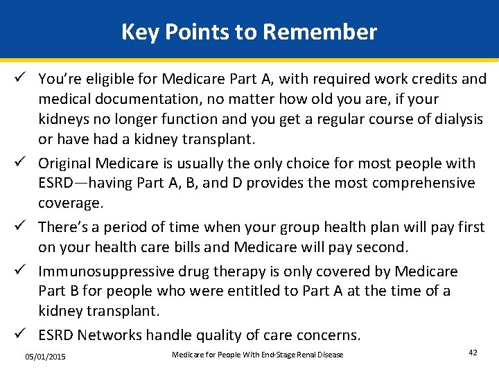 Key Points to Remember ü You’re eligible for Medicare Part A, with required work