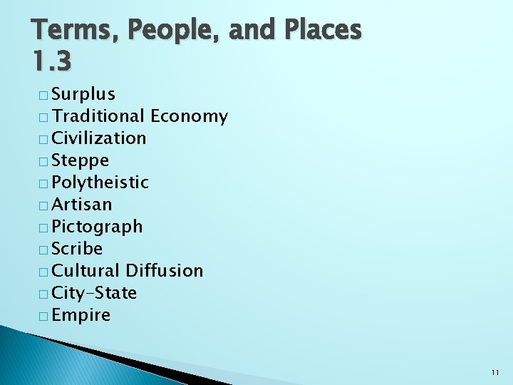 Terms, People, and Places 1. 3 � Surplus � Traditional � Civilization Economy �