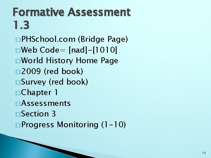 Formative Assessment 1. 3 � PHSchool. com (Bridge Page) � Web Code= [nad]-[1010] �