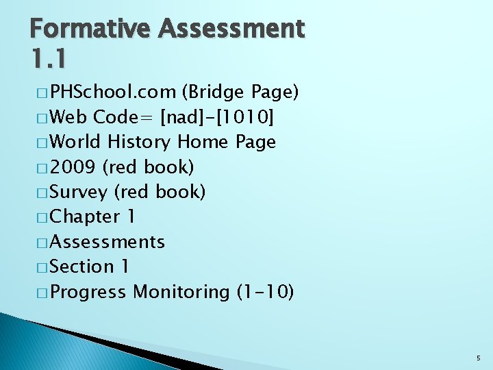 Formative Assessment 1. 1 � PHSchool. com (Bridge Page) � Web Code= [nad]-[1010] �