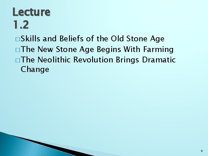 Lecture 1. 2 � Skills and Beliefs of the Old Stone Age � The