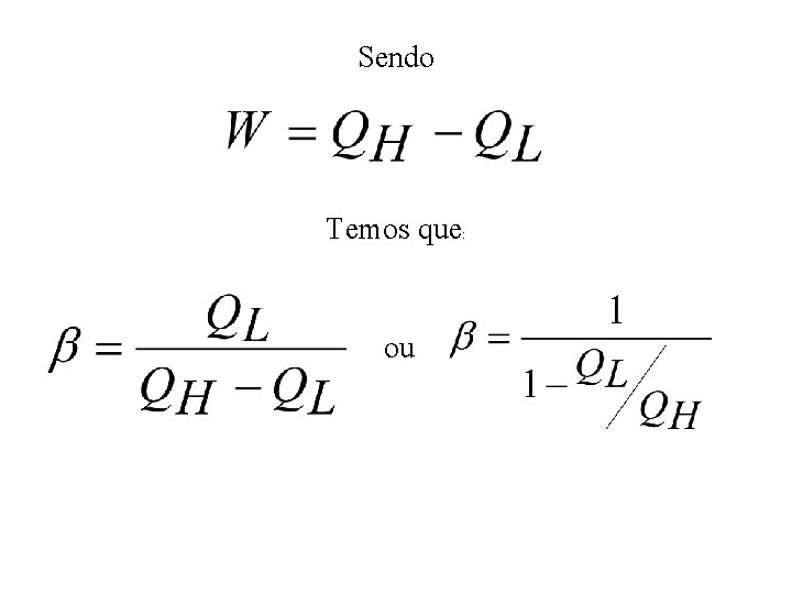 Sendo Temos que: ou Sendo Temos que: ou