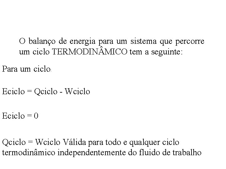 O balanço de energia para um sistema que percorre um ciclo TERMODIN MICO tem O balanço de energia para um sistema que percorre um ciclo TERMODIN MICO tem