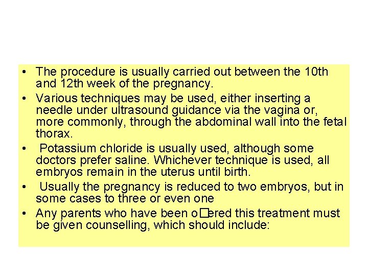  • The procedure is usually carried out between the 10 th and 12