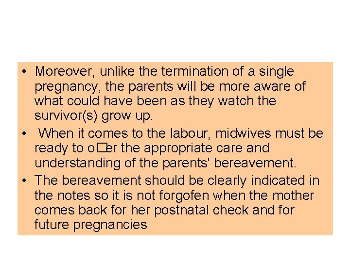  • Moreover, unlike the termination of a single pregnancy, the parents will be