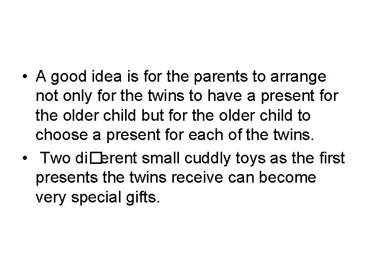  • A good idea is for the parents to arrange not only for