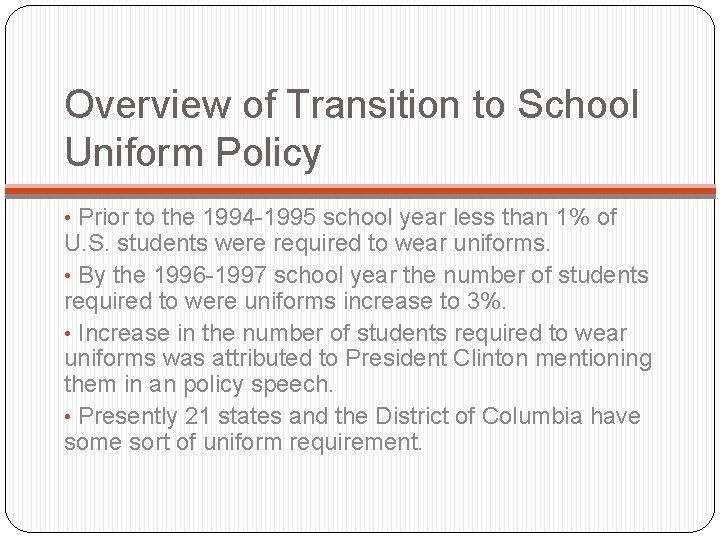 Overview of Transition to School Uniform Policy • Prior to the 1994 -1995 school