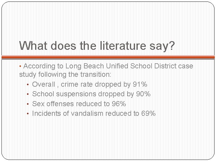 What does the literature say? • According to Long Beach Unified School District case