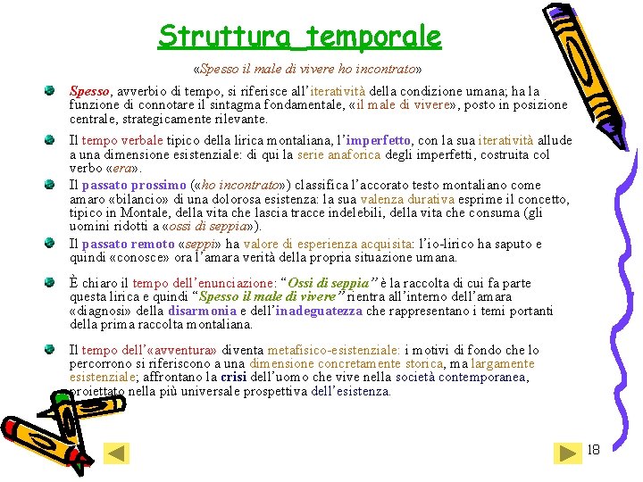 Struttura temporale «Spesso il male di vivere ho incontrato» Spesso, avverbio di tempo, si Struttura temporale «Spesso il male di vivere ho incontrato» Spesso, avverbio di tempo, si