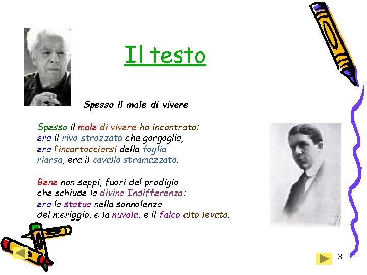 Il testo Spesso il male di vivere ho incontrato: era il rivo strozzato che Il testo Spesso il male di vivere ho incontrato: era il rivo strozzato che
