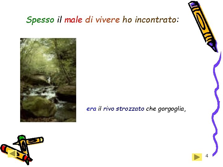 Spesso il male di vivere ho incontrato: era il rivo strozzato che gorgoglia, 4 Spesso il male di vivere ho incontrato: era il rivo strozzato che gorgoglia, 4