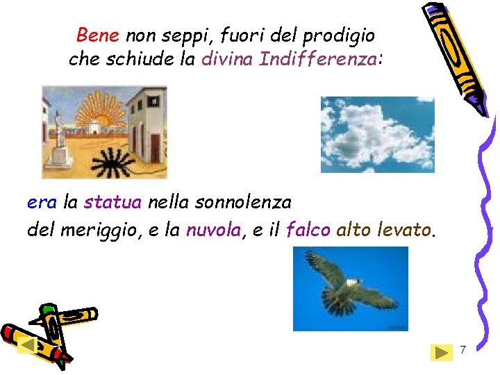 Bene non seppi, fuori del prodigio che schiude la divina Indifferenza: era la statua Bene non seppi, fuori del prodigio che schiude la divina Indifferenza: era la statua