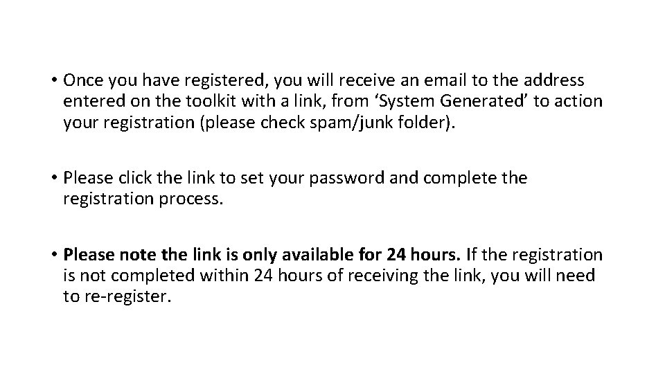  • Once you have registered, you will receive an email to the address