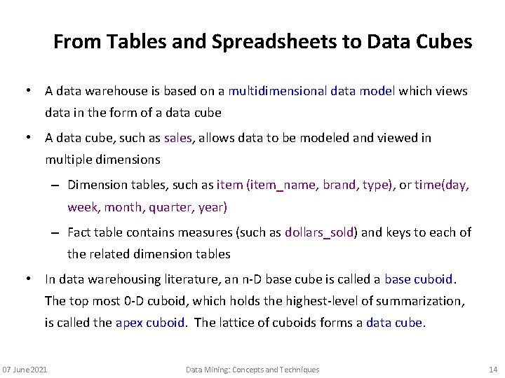 From Tables and Spreadsheets to Data Cubes • A data warehouse is based on