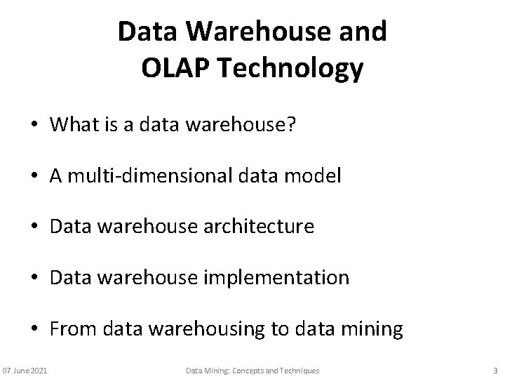Data Warehouse and OLAP Technology • What is a data warehouse? • A multi-dimensional