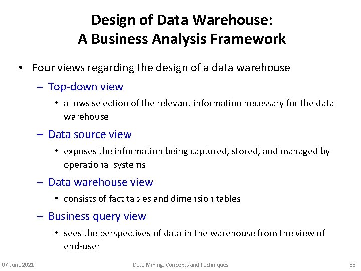 Design of Data Warehouse: A Business Analysis Framework • Four views regarding the design