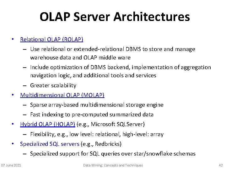 OLAP Server Architectures • Relational OLAP (ROLAP) – Use relational or extended-relational DBMS to