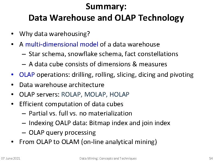 Summary: Data Warehouse and OLAP Technology • Why data warehousing? • A multi-dimensional model