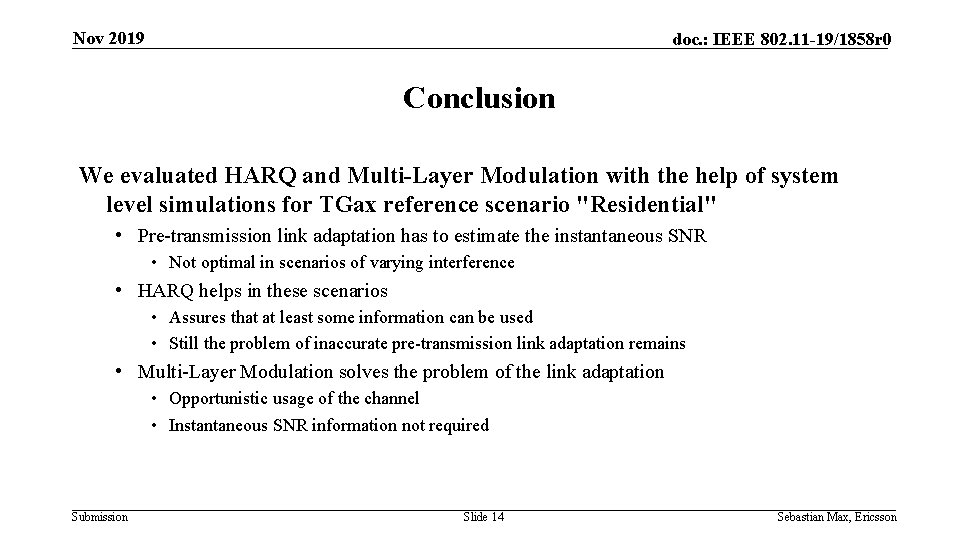 Nov 2019 doc. : IEEE 802. 11 -19/1858 r 0 Conclusion We evaluated HARQ