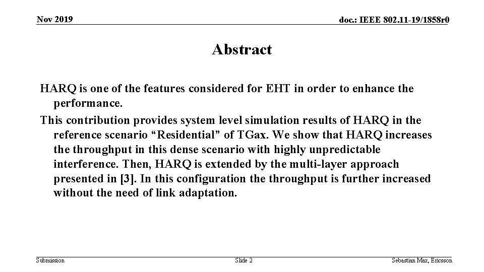 Nov 2019 doc. : IEEE 802. 11 -19/1858 r 0 Abstract HARQ is one