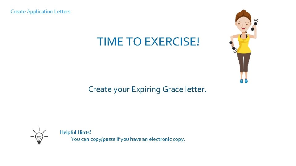 Create Application Letters TIME TO EXERCISE! Log into HST, take a self-guided tour and