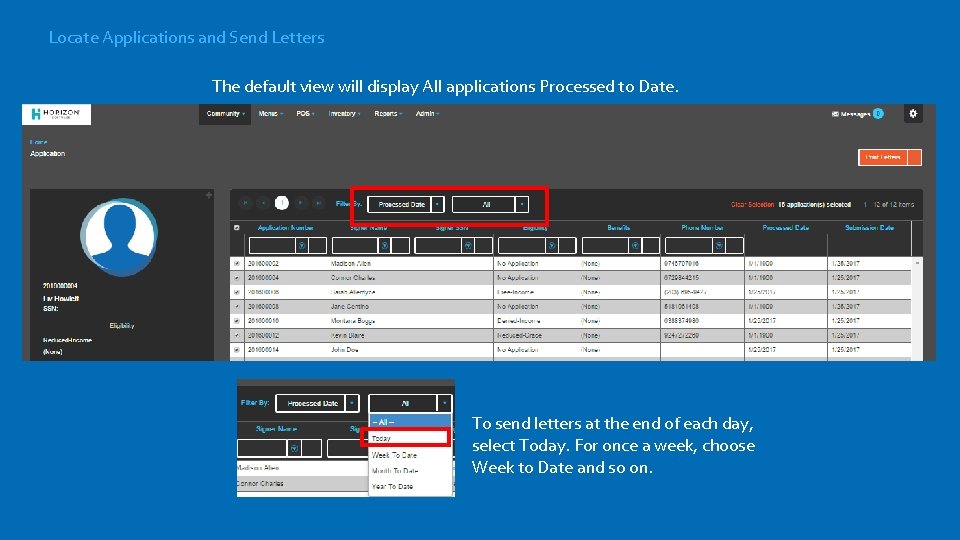 Locate Applications and Send Letters The default view will display All applications Processed to